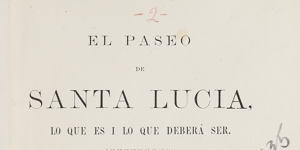 El paseo de Santa Lucía: lo que es i lo que debería ser: segunda memoria de los trabajos ejecutados desde el 10 de septiembre de 1872 al 15 de marzo del presente año