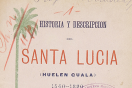 Historia y descripción del Santa Lucía (Huelen Guala) 1540-1890
