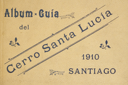 Álbum-guía del Cerro Santa Lucía