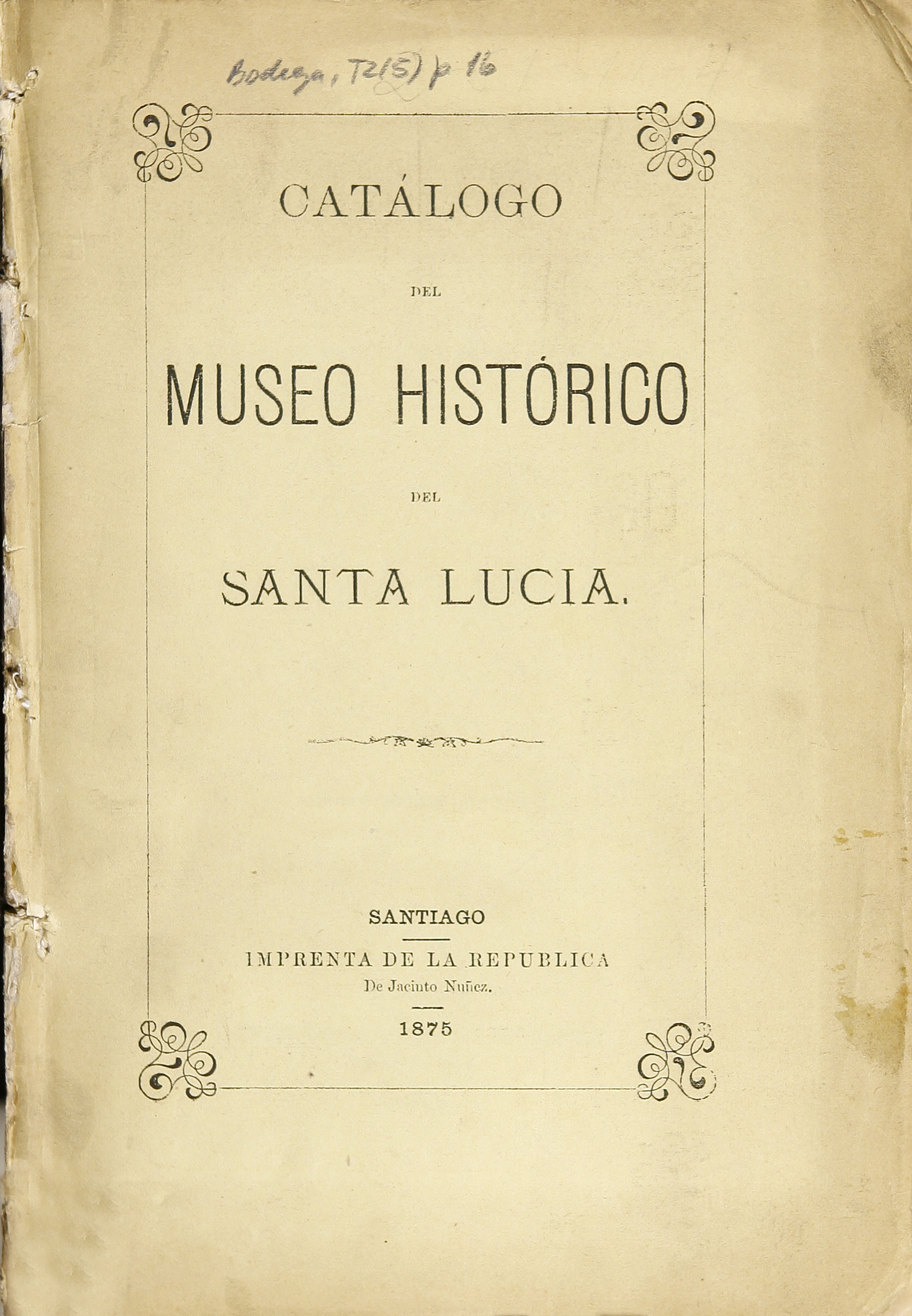 Museo Histórico del Santa Lucía (Chile): Catálogo del Museo Histórico del Santa Lucía.