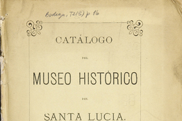 Museo Histórico del Santa Lucía (Chile): Catálogo del Museo Histórico del Santa Lucía.