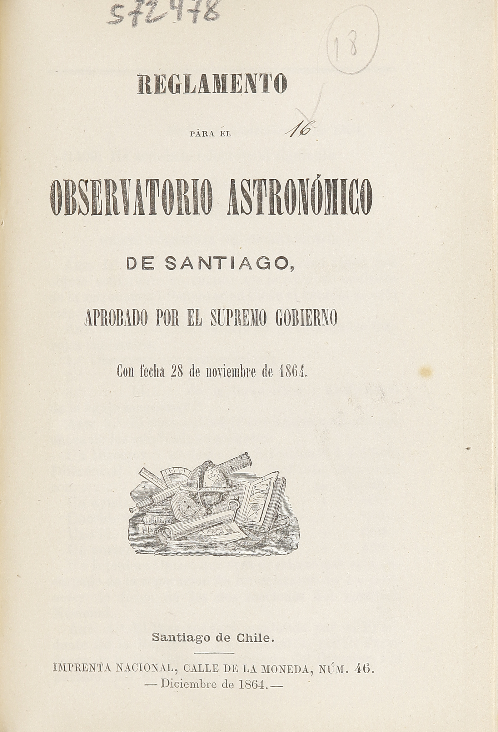 Reglamento para el Observatorio Astronómico de Santiago, aprobado por el Supremo Gobierno con fecha 28 de noviembre de 1864.