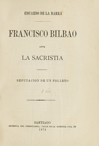 Francisco Bilbao ante la sacristía: refutación de un folleto