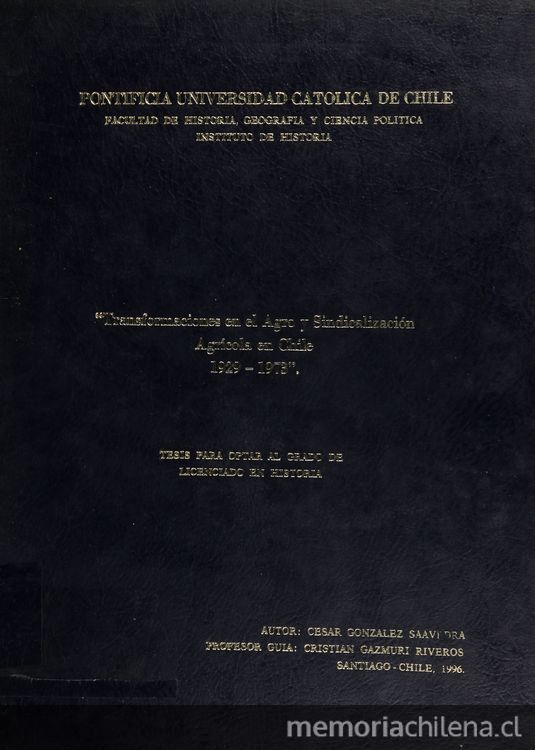 Transformaciones en el agro y sindicalización campesina en Chile: 1929-1973.