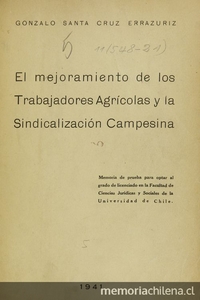 El mejoramiento de los trabajadores agrícolas y la sindicalización campesina.