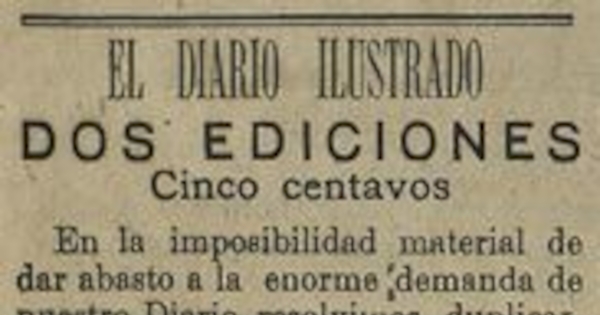 Editorial. "El Diario Ilustrado. Dos ediciones cinco centavos".