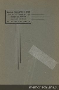 Sociedad Periodística de Chile. Estatutos: Aprobado por Decreto Supremo N° 1637, de 8 de junio de 1920, y modificados por Decretos Supremos N° 1415, de 30 de Septiembre de 1922; y N° 1720, de 30 de Agosto de 1923.