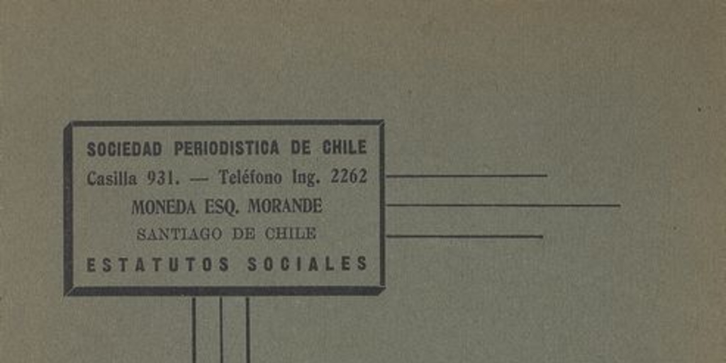 Sociedad Periodística de Chile. Estatutos: Aprobado por Decreto Supremo N° 1637, de 8 de junio de 1920, y modificados por Decretos Supremos N° 1415, de 30 de Septiembre de 1922; y N° 1720, de 30 de Agosto de 1923.