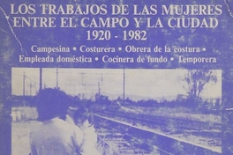 Los trabajos de las mujeres entre el campo y la ciudad. 1920-1982.