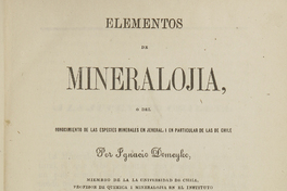 Elementos de mineralogía, o del conocimiento de las especies minerales en jeneral y en particular de las de Chile