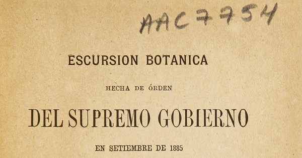 Excursión botánica hecha de orden del Supremo Gobierno en septiembre de 1885 a la Provincia de Atacama