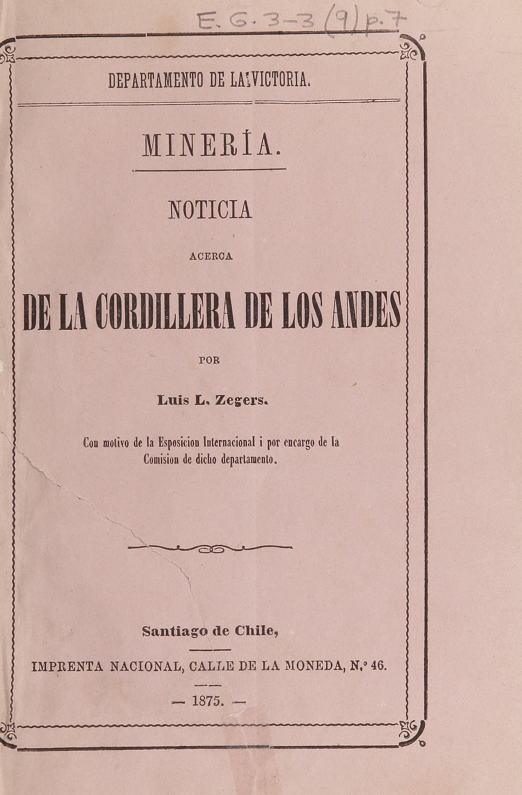 Noticia acerca de la Cordillera de los Andes: con motivo de la Esposición Internacional i por encargo de la comisión de dicho departamento