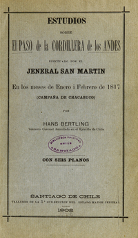 Estudios sobre el paso de la Cordillera de los Andes efectuado por el jeneral San Martín en los meses de enero i febrero de 1817. (Campaña de Chacabuco)