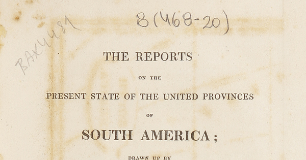 The reports on the present state of the united provinces of SouthAmerica