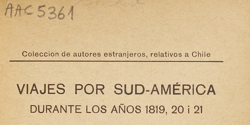Viajes por Sud-America durante los años 1819, 20 i 21: esposición del estado actual de Brasil, Buenos Aires i Chile
