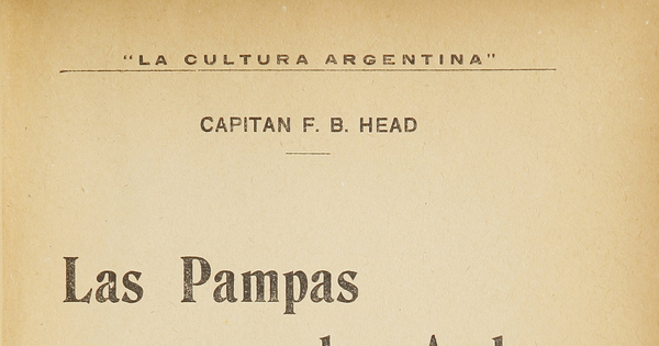 Las Pampas y Los Andes: notas de viaje