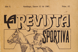 La Revista Sportiva: semanario de sport i ejercicios físicos. Año I, número 42, 12 de enero de 1907