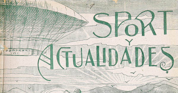 Sport y Actualidades. Semanario ilustrado. Año I, número 1, 21 de abril de 1912