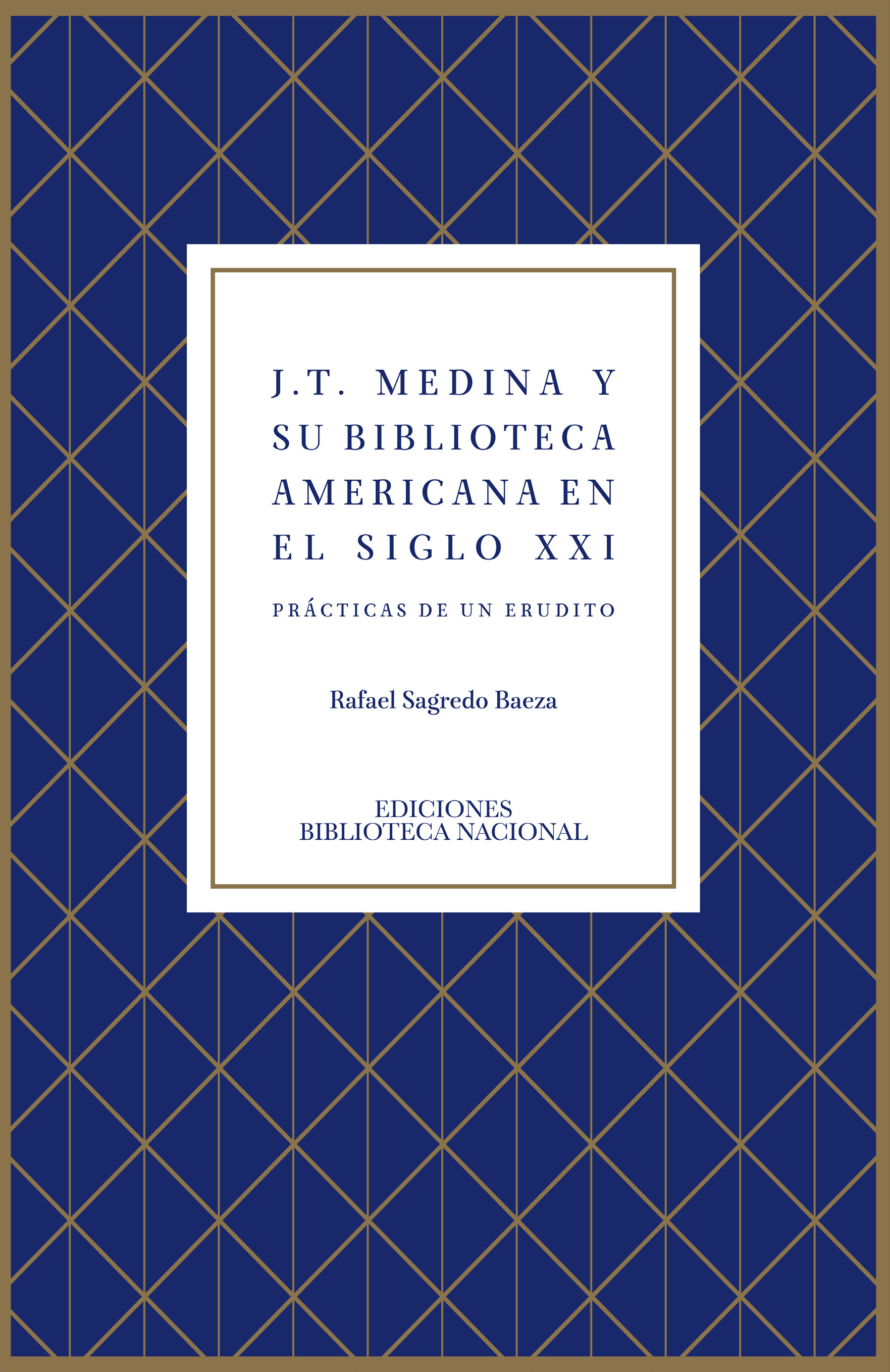 J. T. Medina y su biblioteca americana en el siglo XXI: prácticas de un erudito