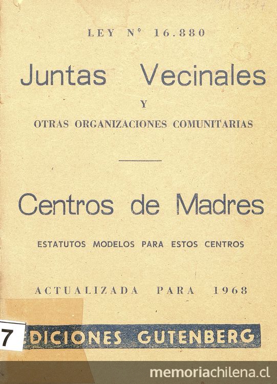 Chile. Ley no. 16.880: juntas vecinales y otras organizaciones comunitarias. Centro de madres: estatutos modelos para estos centros (edición actualizada para 1968).