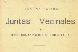 Chile. Ley no. 16.880: juntas vecinales y otras organizaciones comunitarias. Centro de madres: estatutos modelos para estos centros (edición actualizada para 1968).