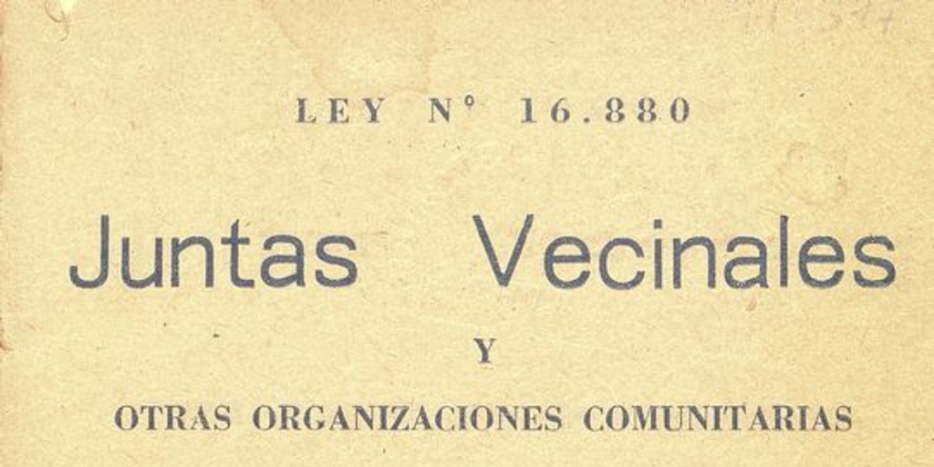 Chile. Ley no. 16.880: juntas vecinales y otras organizaciones comunitarias. Centro de madres: estatutos modelos para estos centros (edición actualizada para 1968).