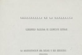 La Administración del Estado y sus servicios públicos.