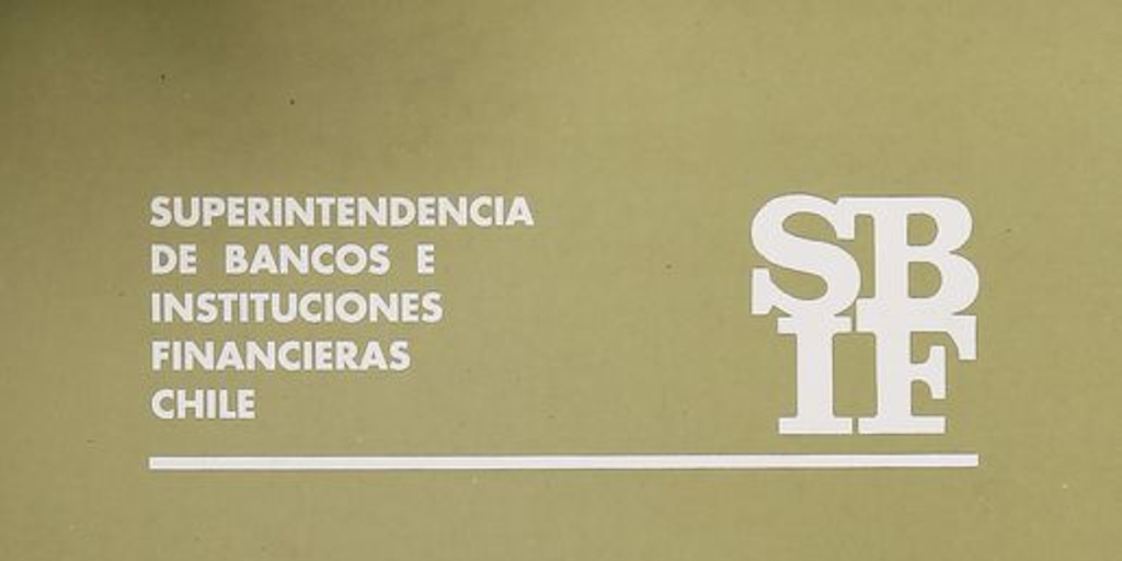  Estructura y funcionamiento de la Superintendencia de Bancos e Instituciones Financieras (SBIF) de Chile