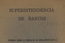 Informe sobre el proyecto de reglamento de la ley de crédito agrario, presentado por el Superintendente de Bancos don Julio Philippi