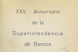 Discursos pronunciados en el acto conmemorativo del 25o. aniversario de la dictación de la Ley General de Bancos y de la creación de la Superintendencia.