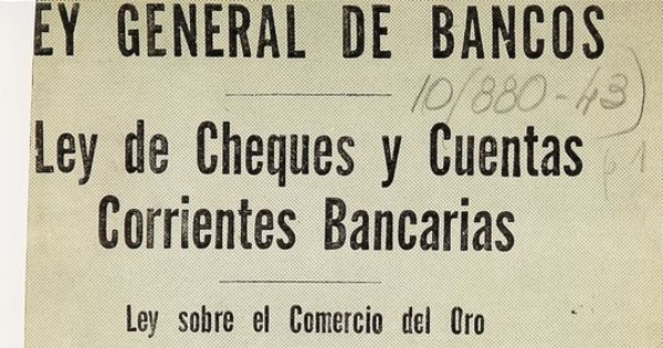 Ley general de bancos: leyes, circulares y disposiciones anexas actualizadas con las últimas modificaciones del Diario Oficial, Superintendencia de Bancos y Banco Central de Chile