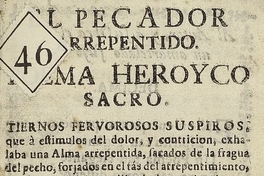 El pecador arrepentido: poema heroyco sacro tiernos fervorosos suspiros... acto de contricion, que en treinta y cinco octavas...