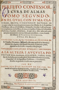 Perfeto confessor, i cura de almas, asunto singular, en el qual con suma claridad, breve i cientifico modo se reduzen a principios universales i reglas generales de ambos derechos, civil i canonico todas las materias pertenecientes al teólogo moral... con una prolocucion a los prelados i demas Ministros de la Iglesia Romana...: Volumen II.