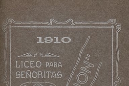Liceo para señoritas "La Ilustración", preparado por Mercedes B. de Turenne. Santiago: Impr. Enc. i Lit "La Ilustración", 1910, 19 p.