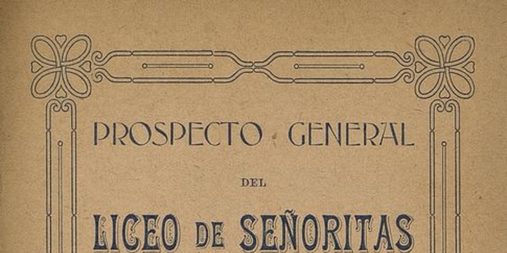 Liceo de Señoritas "Santiago". Prospecto general del Liceo de Señoritas "Santiago": Nataniel 1339. Santiago: Impr. y Encuadernación Chile, 1913, 10 p.