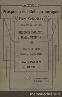 Colegio Europeo para Señoritas: Sección Infantil para niñitos. Santiago: Esc. Tip. "La Gratitud Nacional", 1922, 15 p.