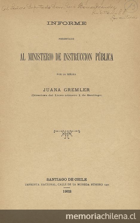 Informe presentado al Ministerio de Instrucción Pública. Santiago: Impr. Nacional, 1902, 117 p.