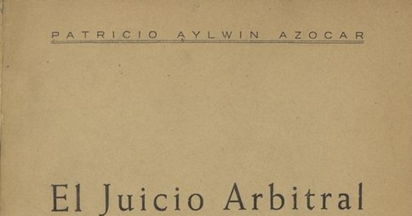 "El juicio arbitral", Tesis (memoria de prueba), Santiago, 1943, p. 347.