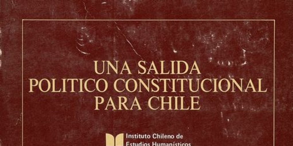 Una salida política constitucional para Chile: Exposiciones y debates del seminario "Un sistema Jurídico-Político Constitucional para Chile" realizado el 27 y 28 de julio de 1984, Santiago. I edición. Santiago de Chile: ICHEH, 1985, 167p.