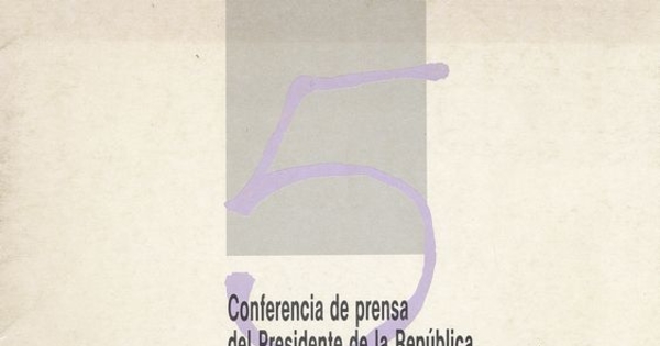 Conferencia de prensa del Presidente de la República Don Patricio Aylwin Azócar con medios de comunicación nacionales y extranjeros. Santiago de Chile: Secretaría de Comunicación y Cultura, 1990, 12p.