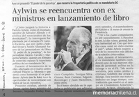"Aylwin se encuentra con ex ministros en lanzamiento de libro", La Tercera, (Santiago), 7 de abril, 2006, p. 8.