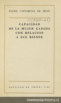  Capacidad de la mujer casada con relación a sus bienes. Santiago de Chile: Impresión Universitaria, I edición, 1944.