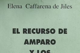 El recurso de amparo frente a regímenes de emergencia. Santiago: (s.n), 1957