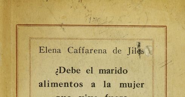 ¿Debe el marido alimentos a la mujer que vive fuera del hogar conyugal?. Santiago: Universidad de Chile, 1947.