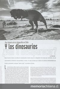 "Y los dinosaurios ¿Van a desaparecer? Pre / historia de la fotografía en Chile"En: Patrimonio  Cultural (36): 6-7, invierno, 2005.