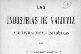 Las industrias de Valdivia: Noticias históricas i estadisticas