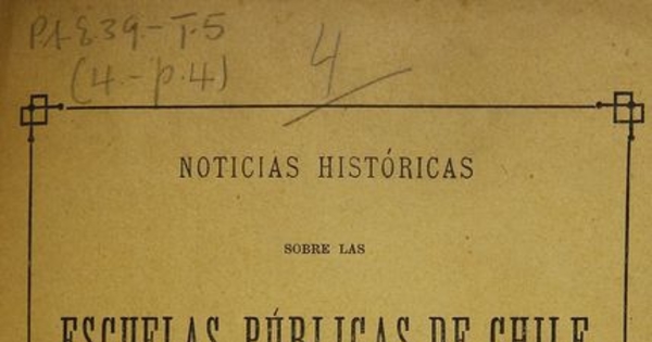 Noticias históricas sobre las escuelas públicas de Chile a fines de la era colonial: su origen, número, maestros, alumnos, castigos, textos, métodos de enseñanza, é importancia que ellos tuvieron en el éxito de la revolución de independencia. Santiago: Impr. Nacional, 1892