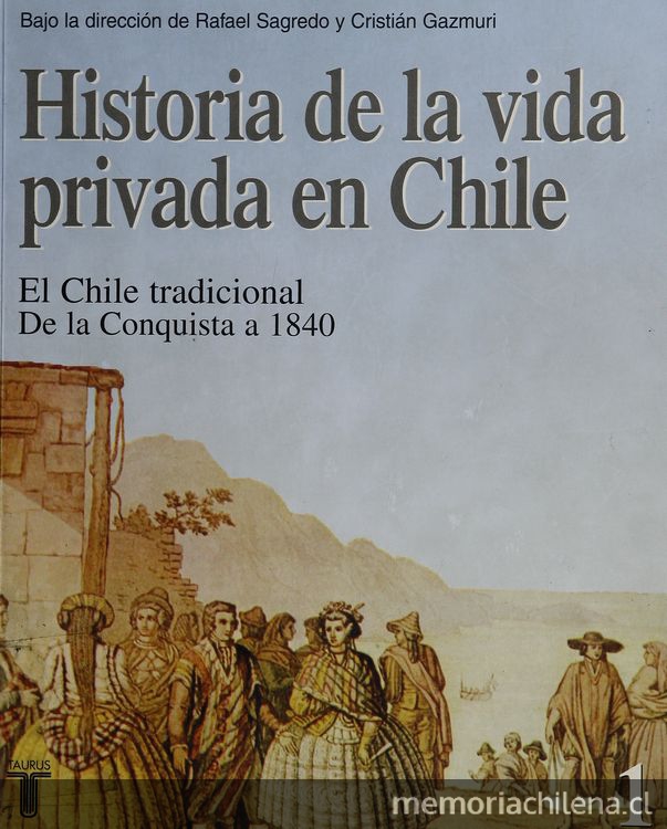 "Sociabilidad de los niños y jóvenes populares en el Chile tradicional" en: Sagredo, Rafael y Gazmuri, Cristián, Historia de la vida privada en Chile. Tomo I. El Chile tradicional. De la Conquista a 1840. Santiago, Taurus, 2005,