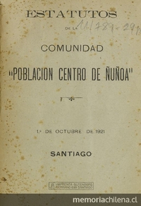 Estatutos de la comunidad "población centro de Ñuñoa". Santiago: Imp. Gutenberg, 1921.