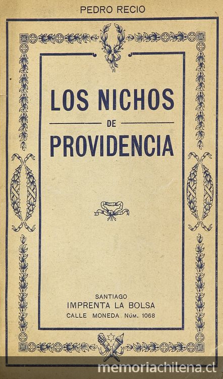 Los nichos de Providencia: en los antiguos tajamares. Santiago: Impr. La Bolsa, 1917.